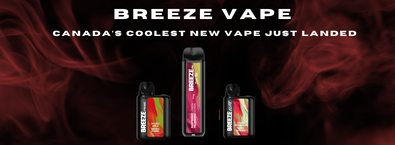 Breeze Vape - Canada's Coolest New Vape Just Landed SHOP BREEZE Breeze Vape - Canada's Coolest New Vape Just Landed SHOP BREEZE