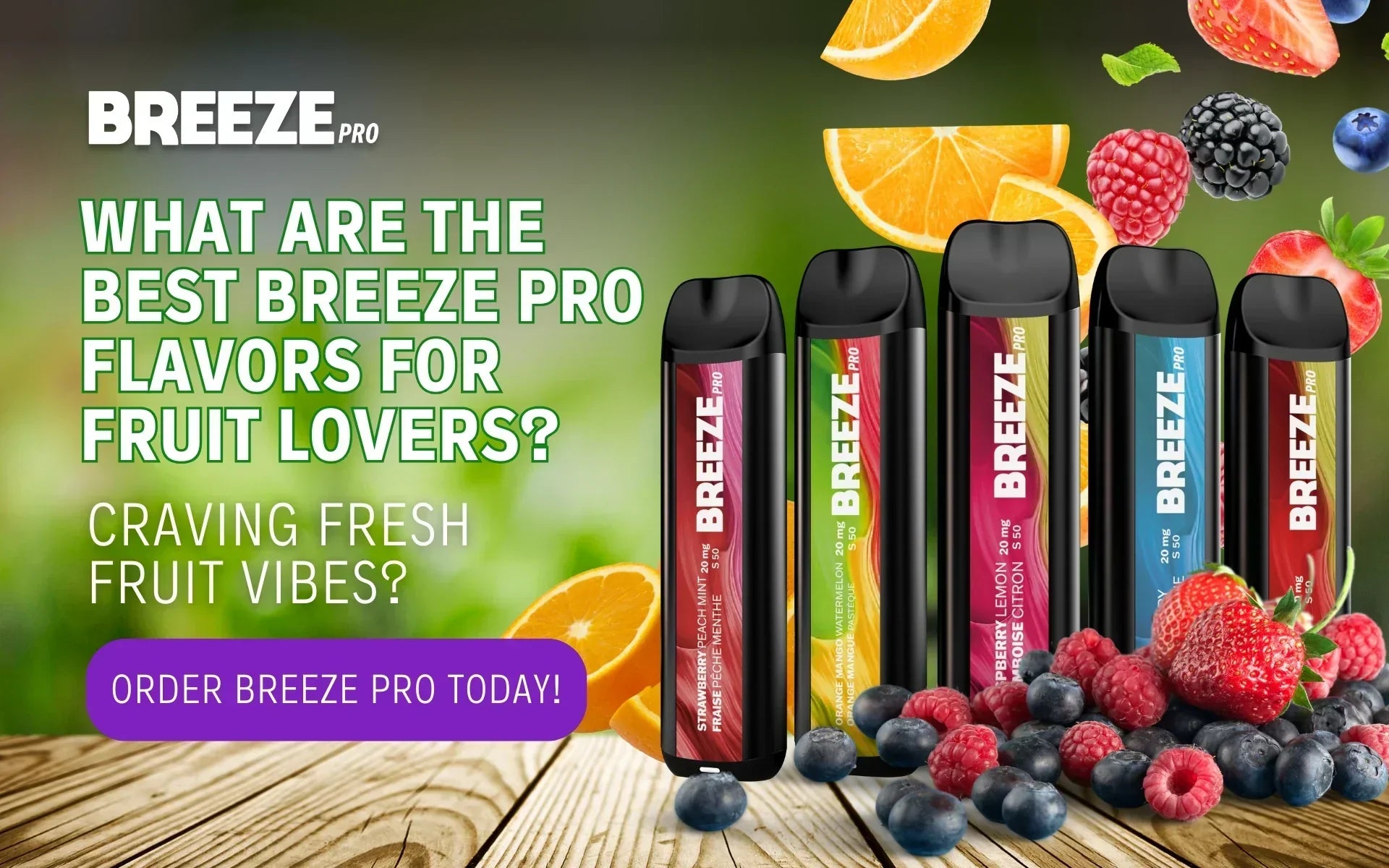 What are the Best Breeze Pro Flavors for Fruit Lovers? SHOP BREEZE What are the Best Breeze Pro Flavors for Fruit Lovers? SHOP BREEZE