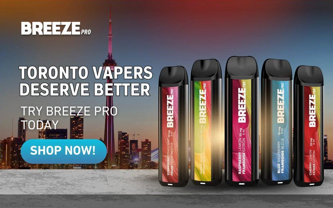 Looking for a Better Vape in Toronto? Breeze Pro Brings Long-Lasting Flavor and Smooth Hits